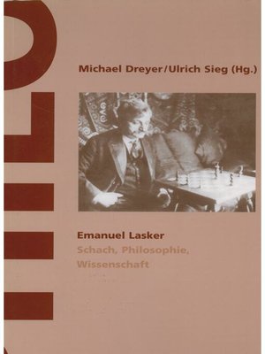 cover image of Emanuel Lasker--Schach, Philosophie, Wissenschaft